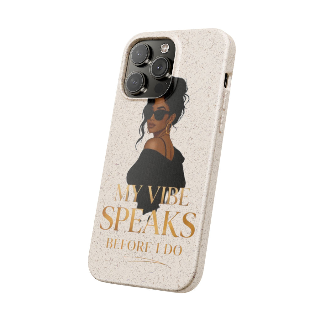 Biodegradable Phone Case — 'My Vibe Speaks Before I Do' Stylish Eco-Friendly Phone Cover