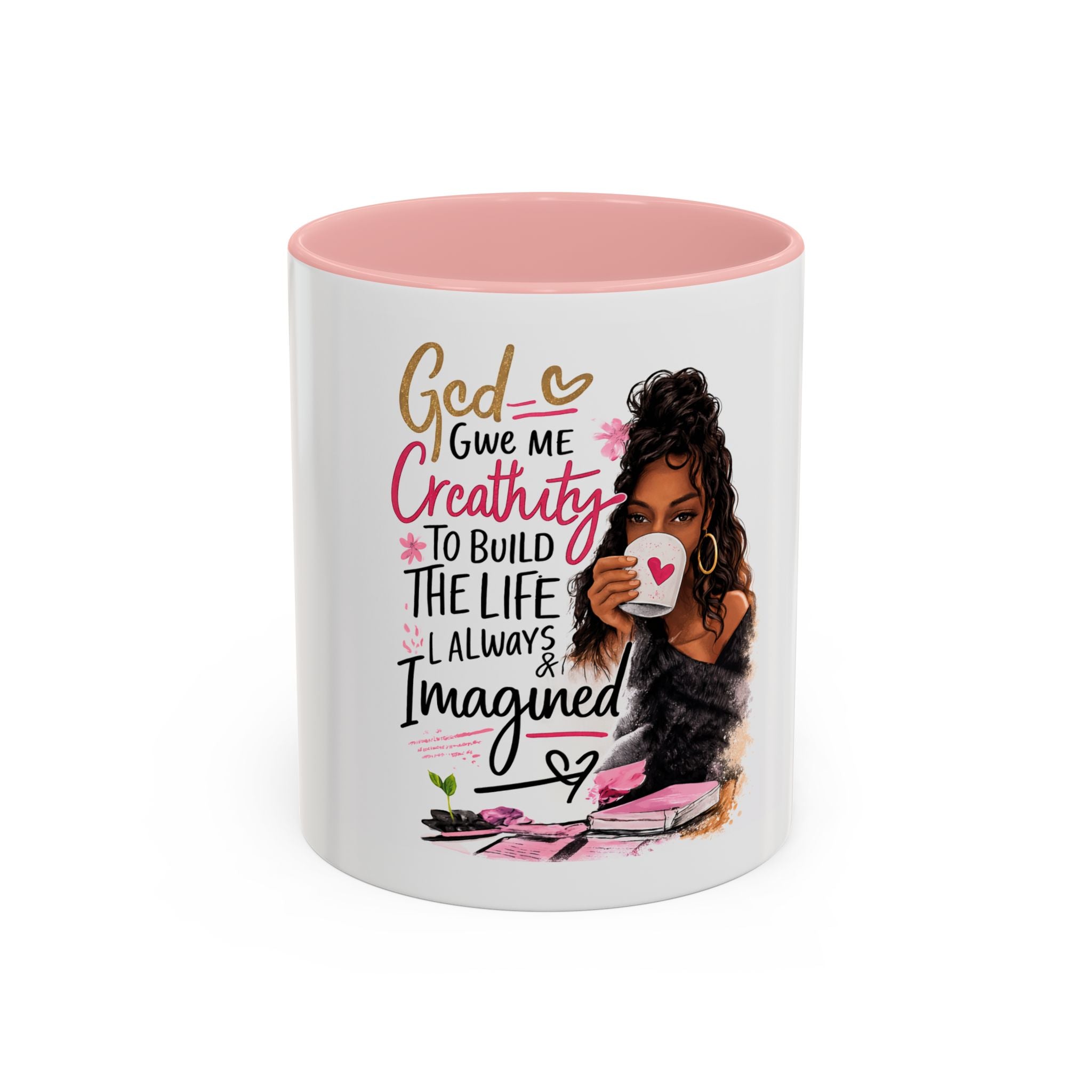 Inspirational Coffee Mug — "God Give Me Creativity to Build the Life I Always Imagined"