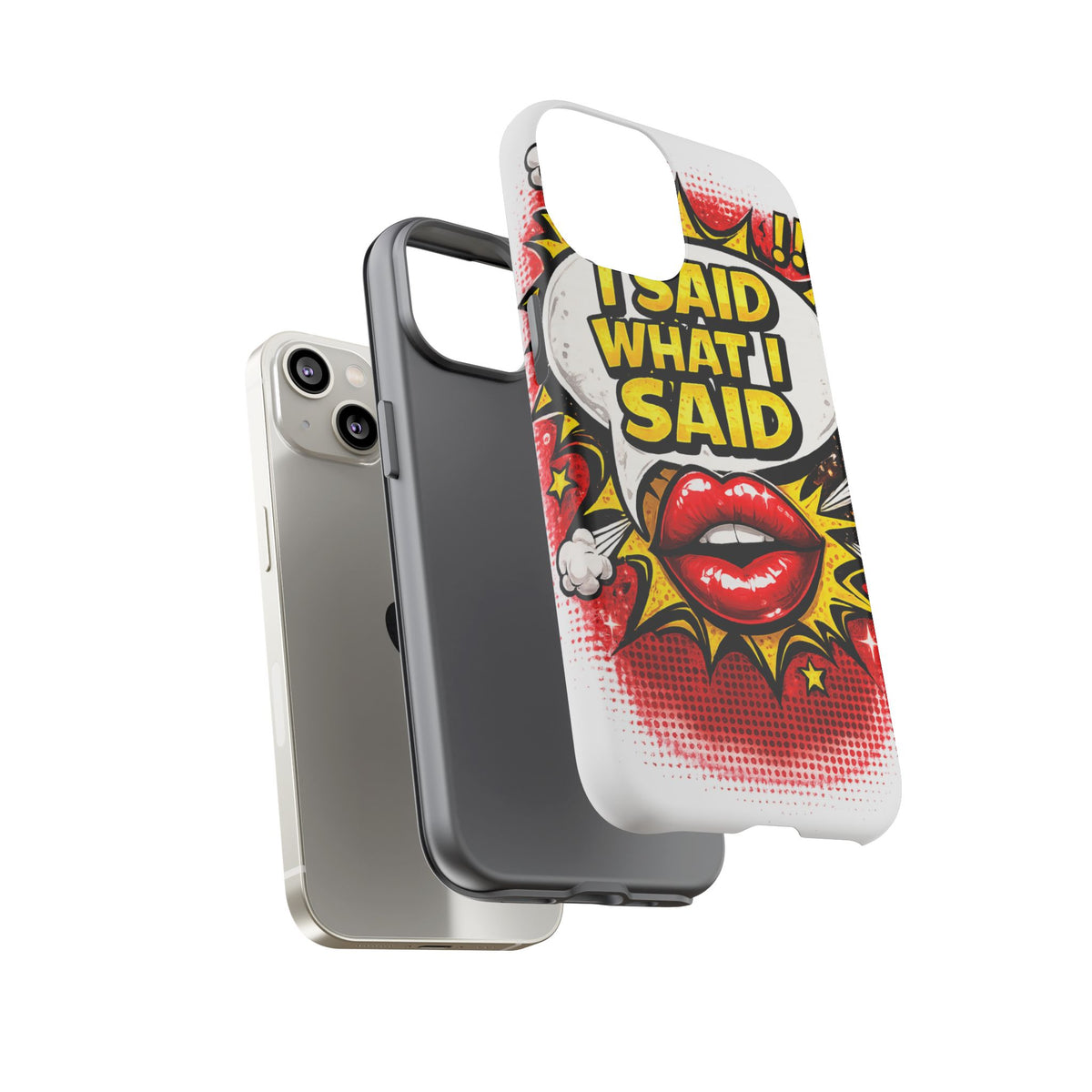 Phone Case — Pop Art "I Said What I Said" Graphic Protective Cover
