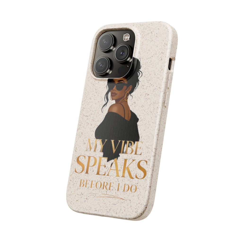 Biodegradable Phone Case — 'My Vibe Speaks Before I Do' Stylish Eco-Friendly Phone Cover