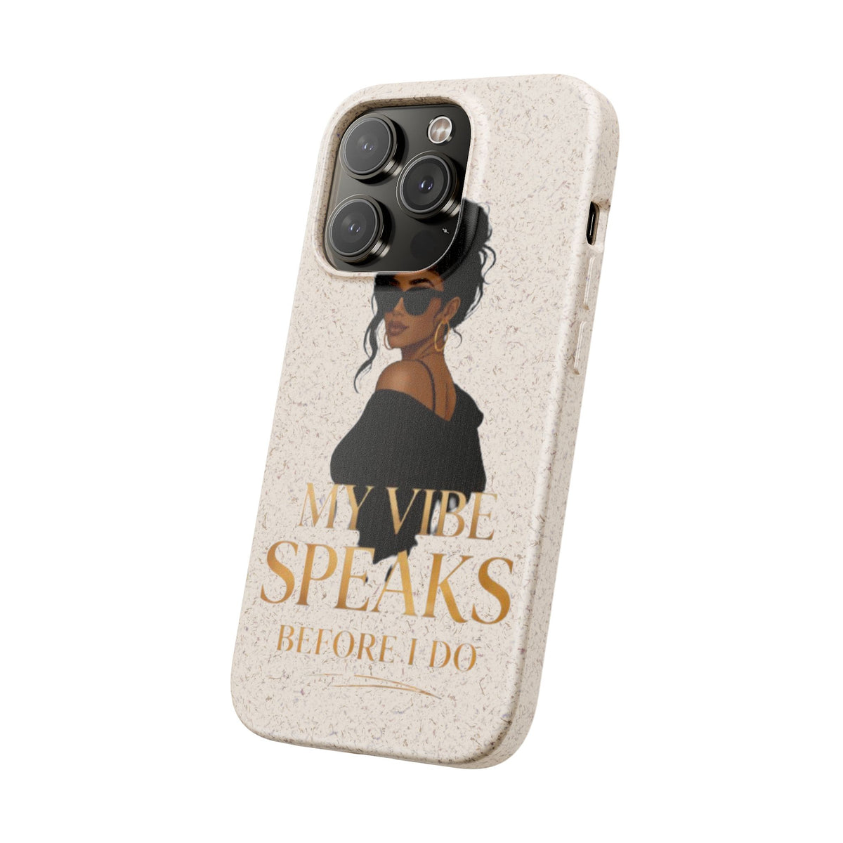 Biodegradable Phone Case — 'My Vibe Speaks Before I Do' Stylish Eco-Friendly Phone Cover