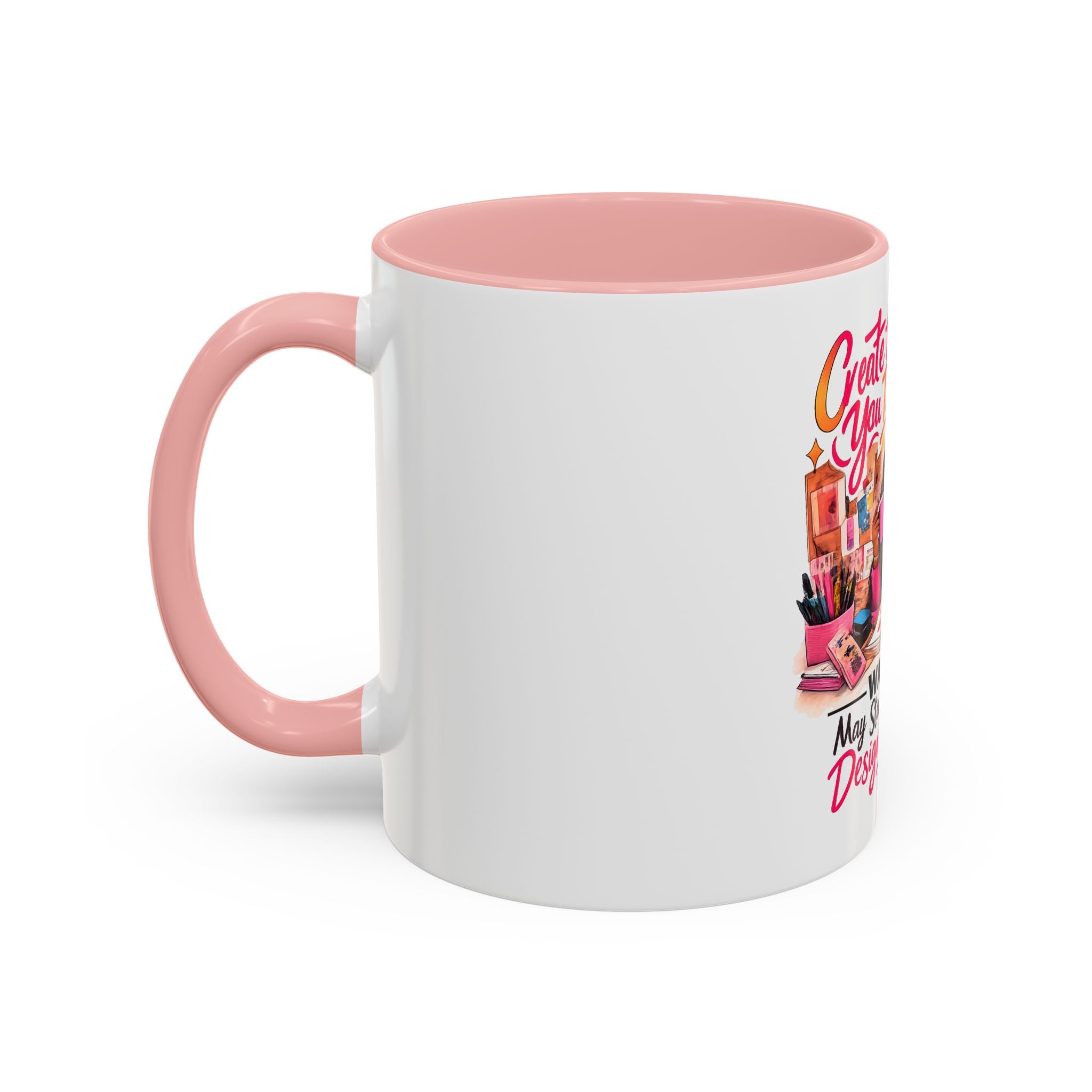 Create the Life You Imagine Coffee Mug — "Warning: May Start Randomly Designing Shit"