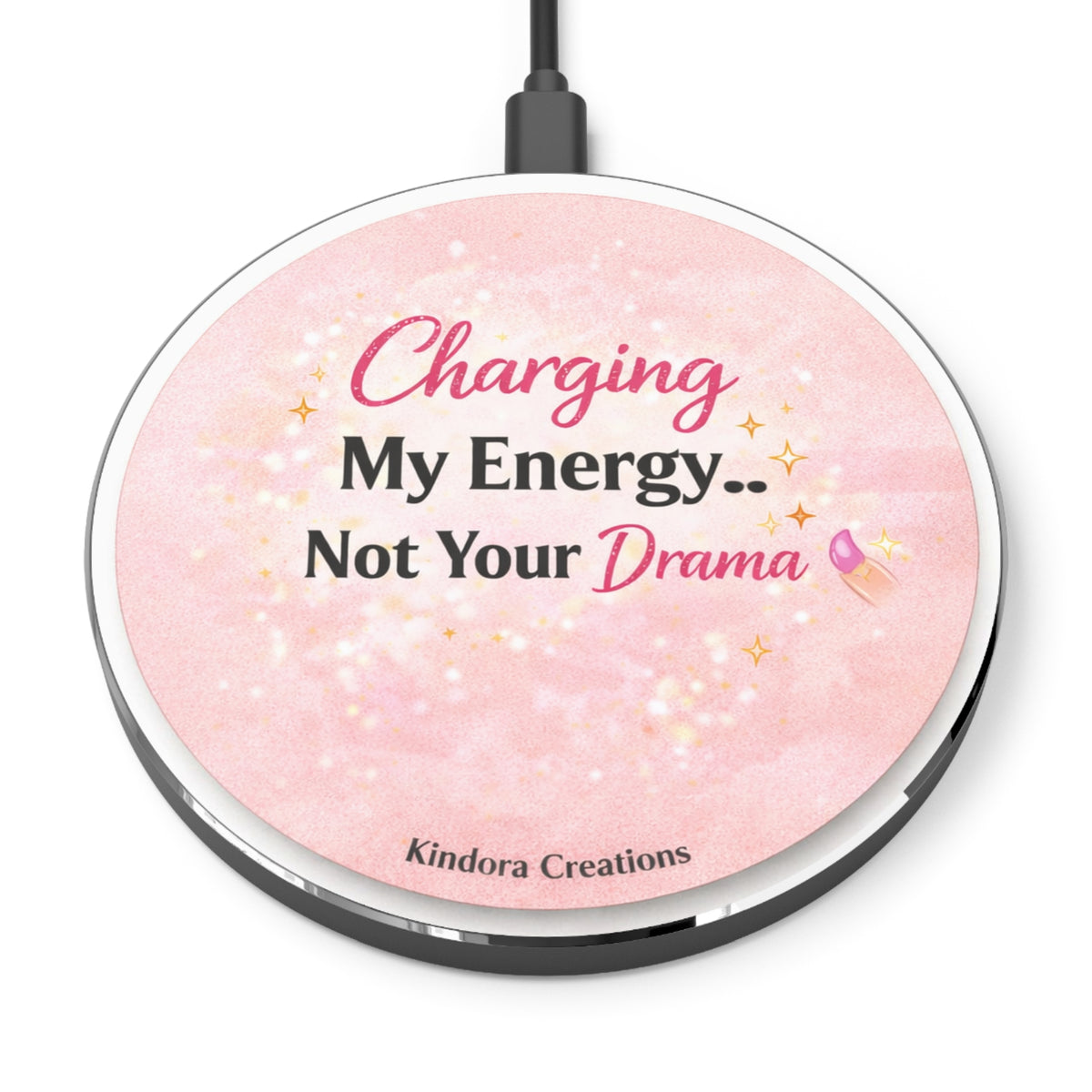Wireless Charger — "Charging My Energy…Not Your Drama" Pink Glitter Qi Pad