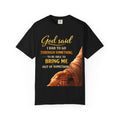 Christian Inspirational T-Shirt — "God Said I Had to Go Through Something to Be Able to Bring Me Out" Faith Tee