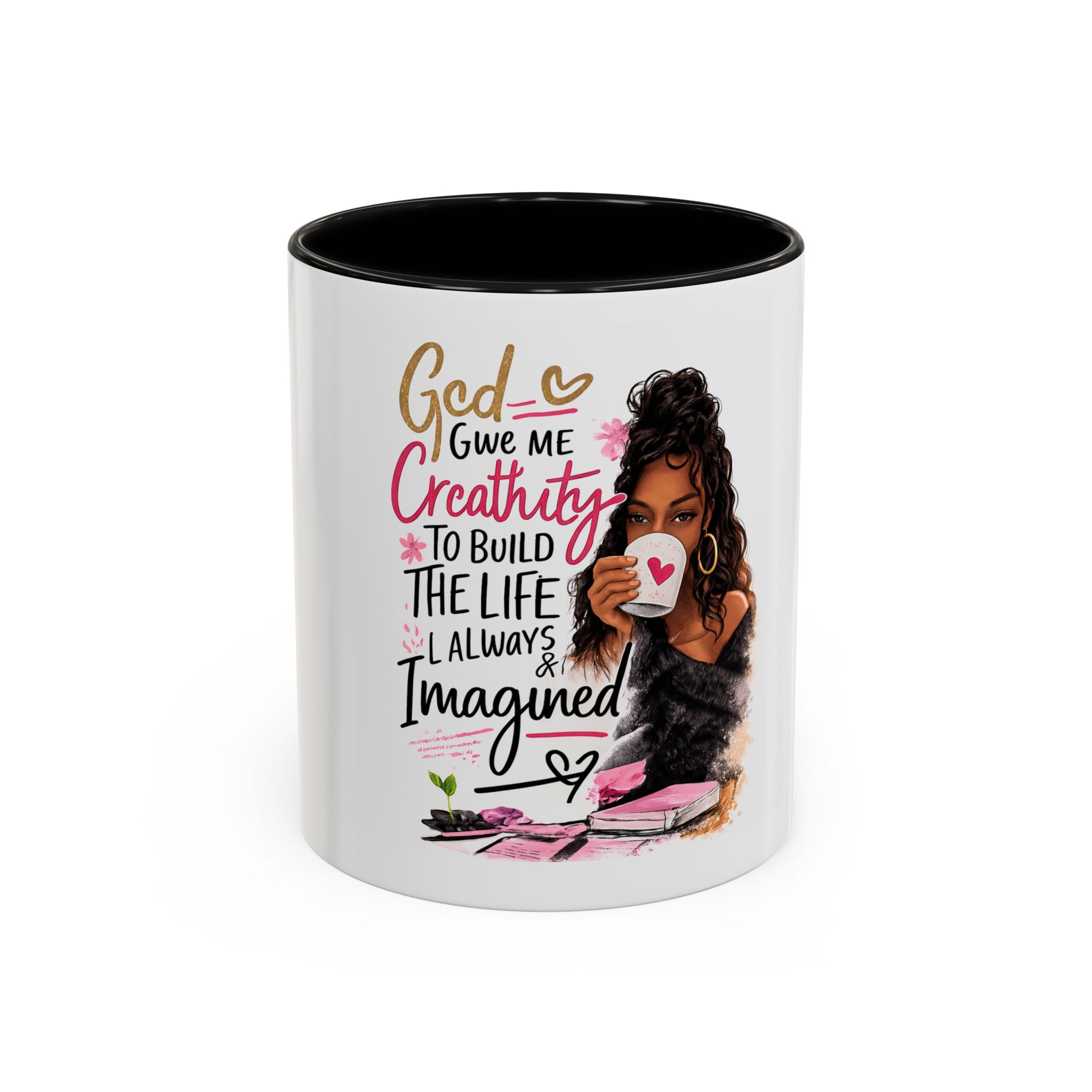 Inspirational Coffee Mug — "God Give Me Creativity to Build the Life I Always Imagined"