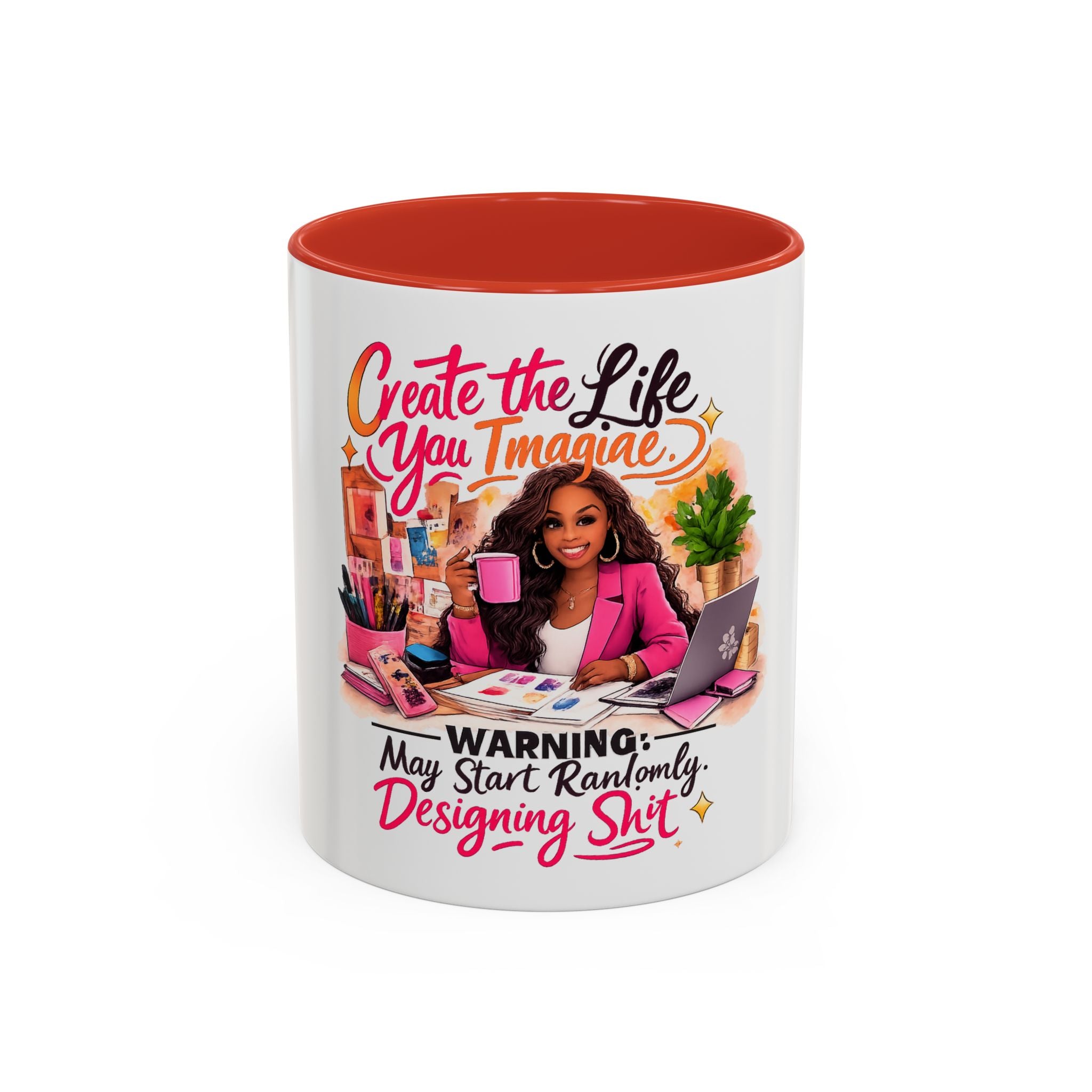 Create the Life You Imagine Coffee Mug — "Warning: May Start Randomly Designing Shit"