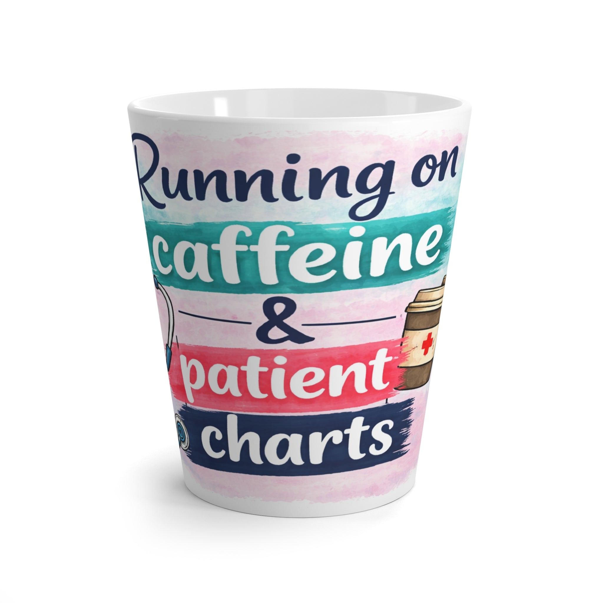 Latte Mug — "Running on Caffeine & Patient Charts" Nurse Coffee Mug