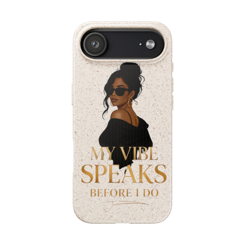 Biodegradable Phone Case — 'My Vibe Speaks Before I Do' Stylish Eco-Friendly Phone Cover