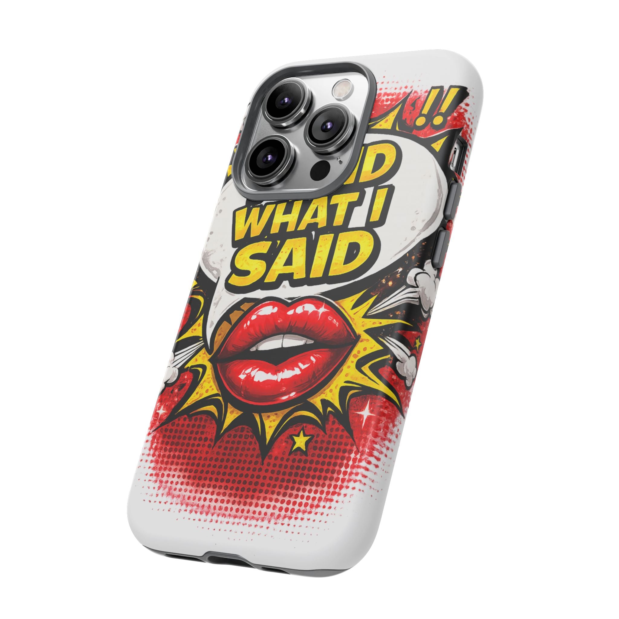 Phone Case — Pop Art "I Said What I Said" Graphic Protective Cover
