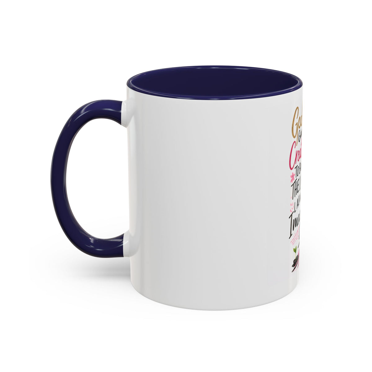 Inspirational Coffee Mug — "God Give Me Creativity to Build the Life I Always Imagined"