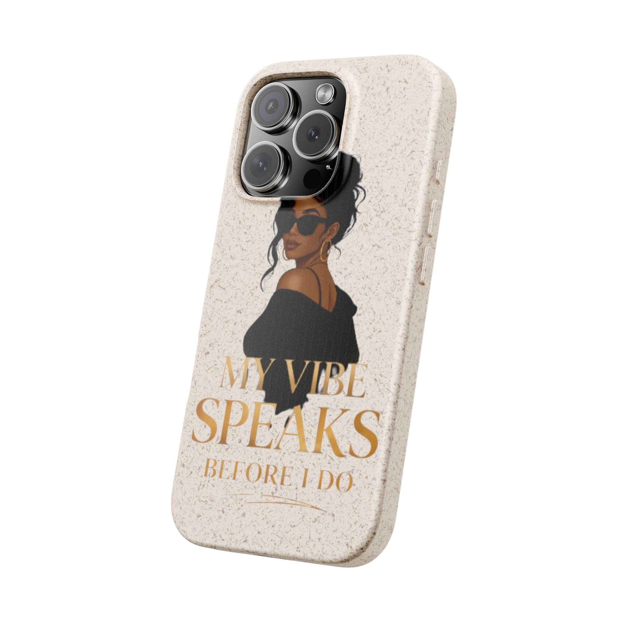 Biodegradable Phone Case — 'My Vibe Speaks Before I Do' Stylish Eco-Friendly Phone Cover