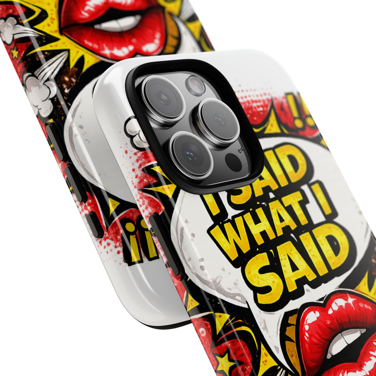 Phone Case — Pop Art "I Said What I Said" Graphic Protective Cover
