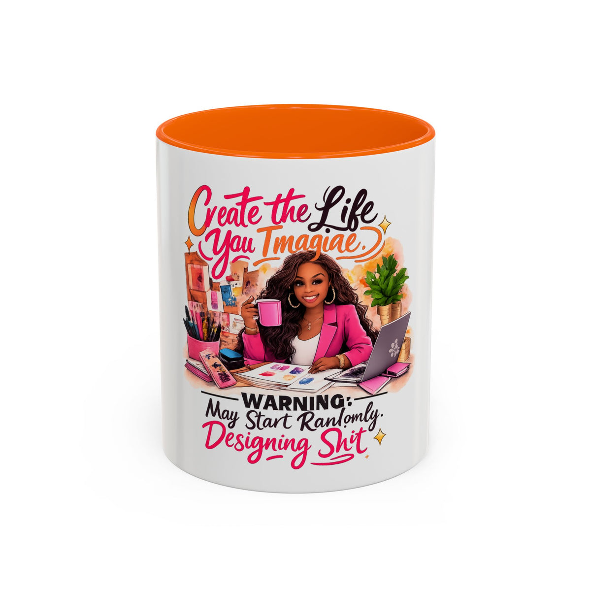 Create the Life You Imagine Coffee Mug — "Warning: May Start Randomly Designing Shit"