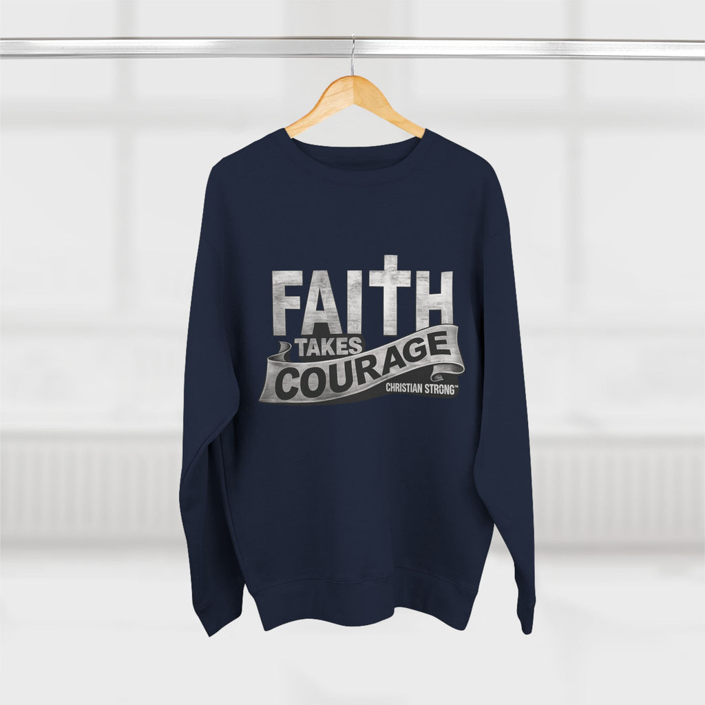 Faith Takes Courage Sweatshirt – Christian Inspirational Joshua 1:9 Scripture Pullover | Faith-Based Gift | Unisex Cozy Crewneck