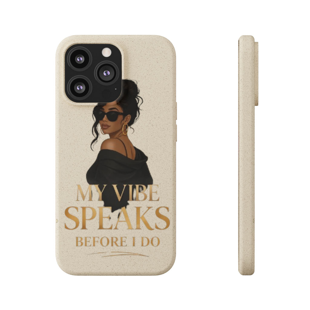 Biodegradable Phone Case — 'My Vibe Speaks Before I Do' Stylish Eco-Friendly Phone Cover