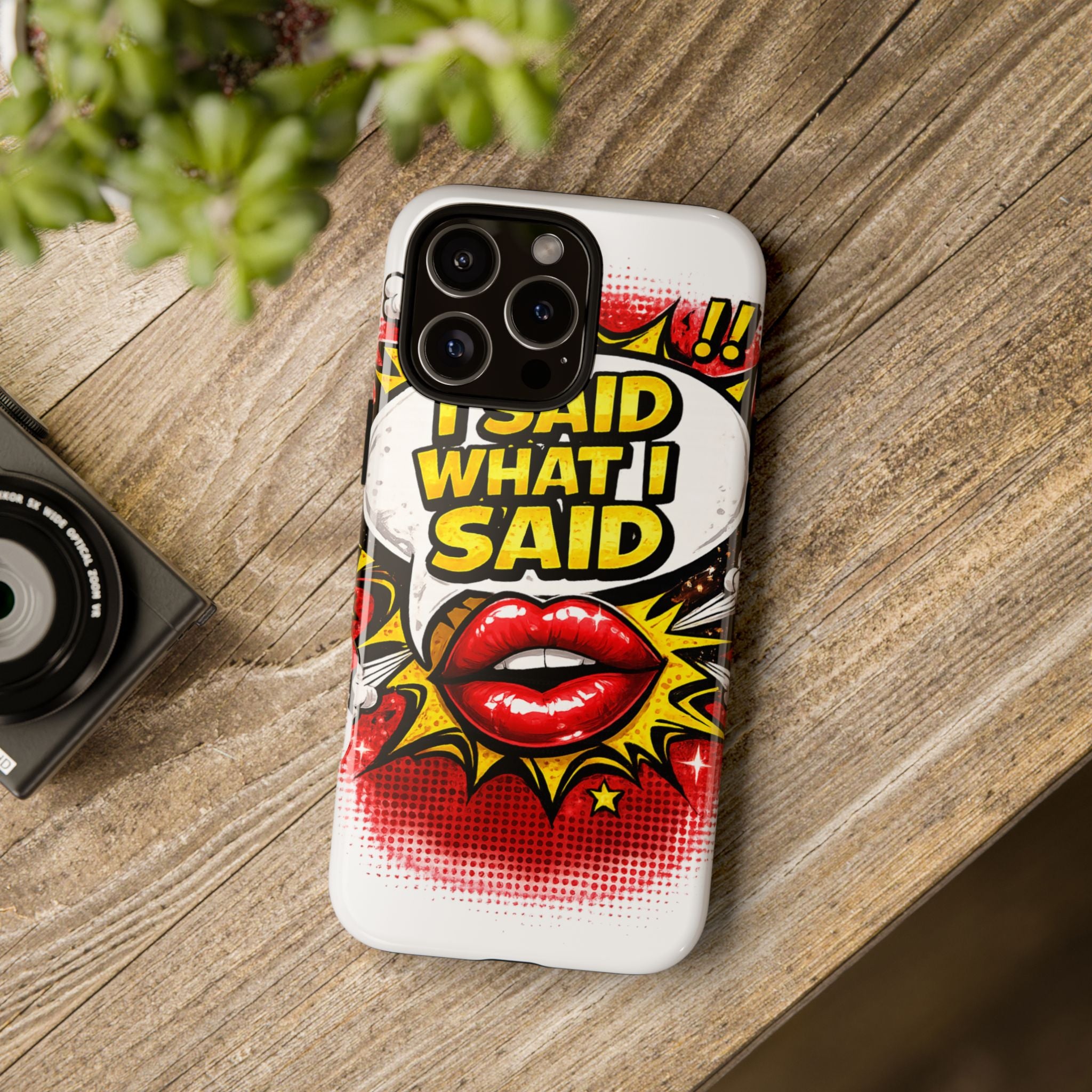 Phone Case — Pop Art "I Said What I Said" Graphic Protective Cover