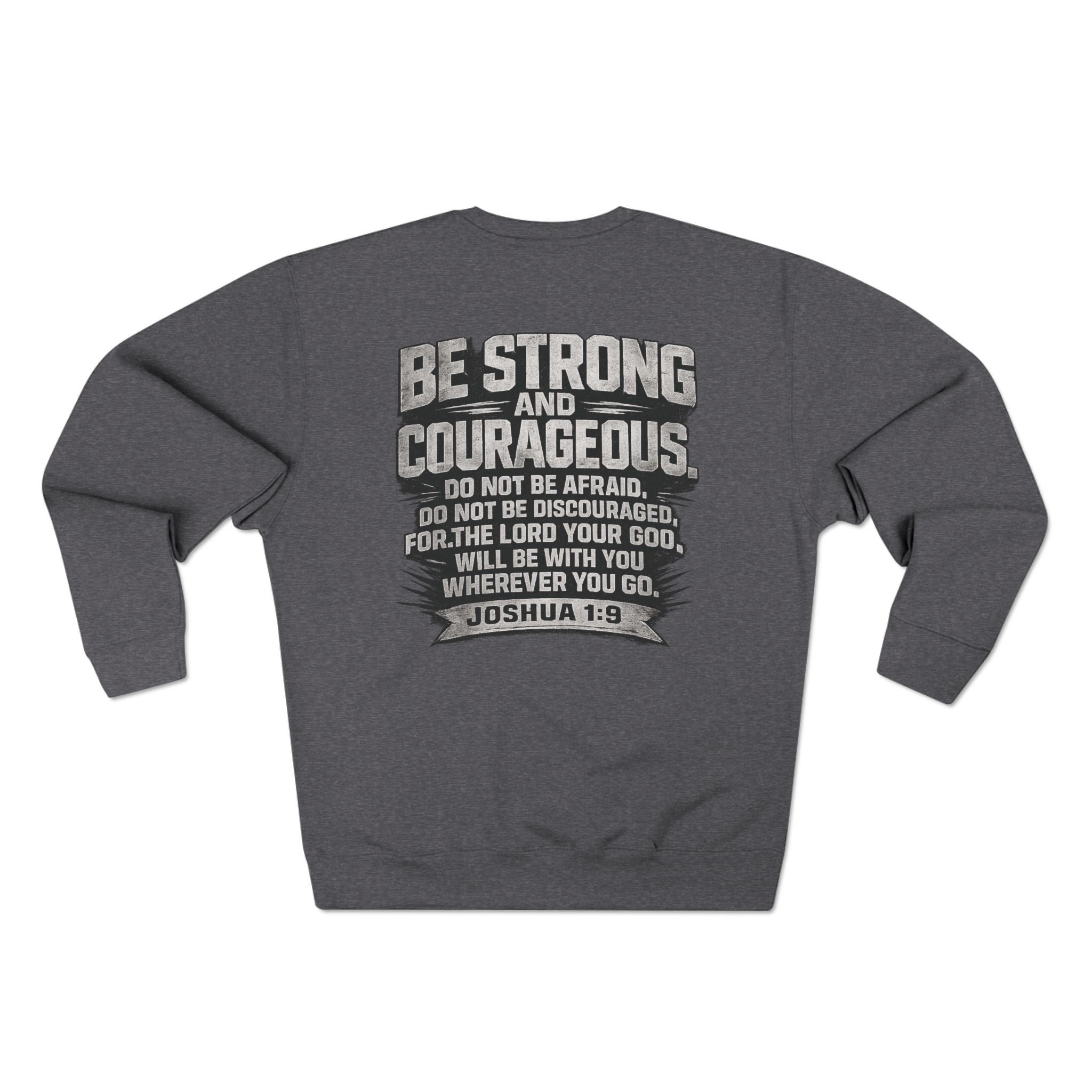 Faith Takes Courage Sweatshirt – Christian Inspirational Joshua 1:9 Scripture Pullover | Faith-Based Gift | Unisex Cozy Crewneck