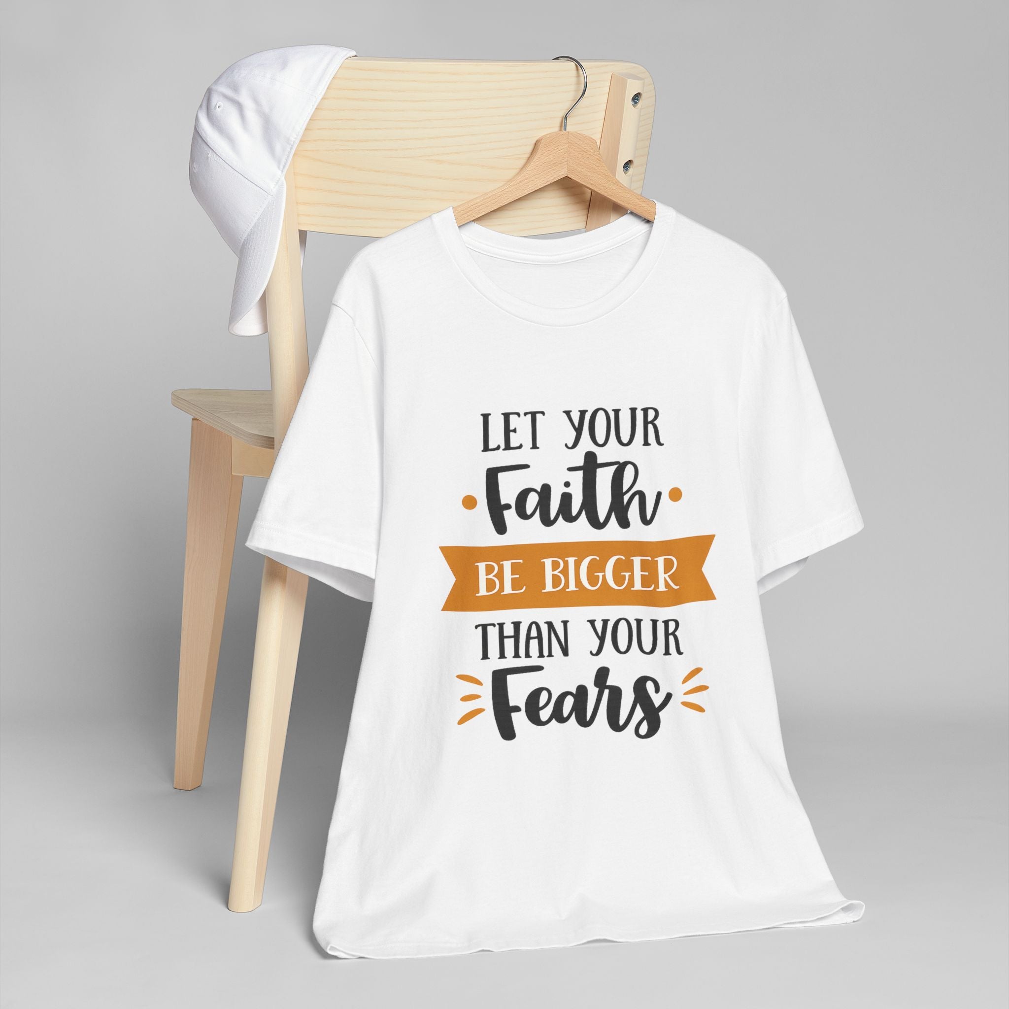 Faith Over Fear T-Shirt — "Let Your Faith Be Bigger Than Your Fears" Inspirational Tee