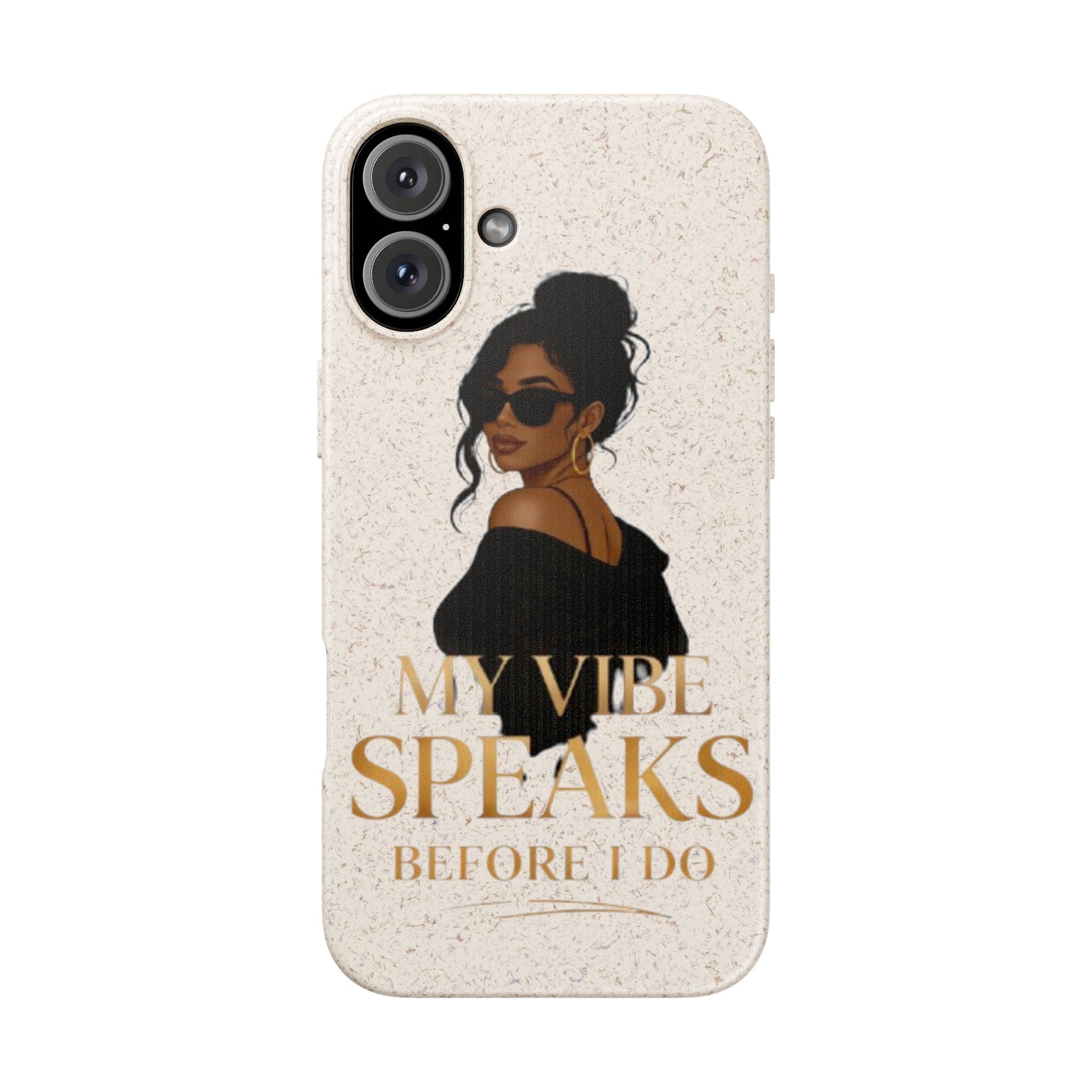 Biodegradable Phone Case — 'My Vibe Speaks Before I Do' Stylish Eco-Friendly Phone Cover