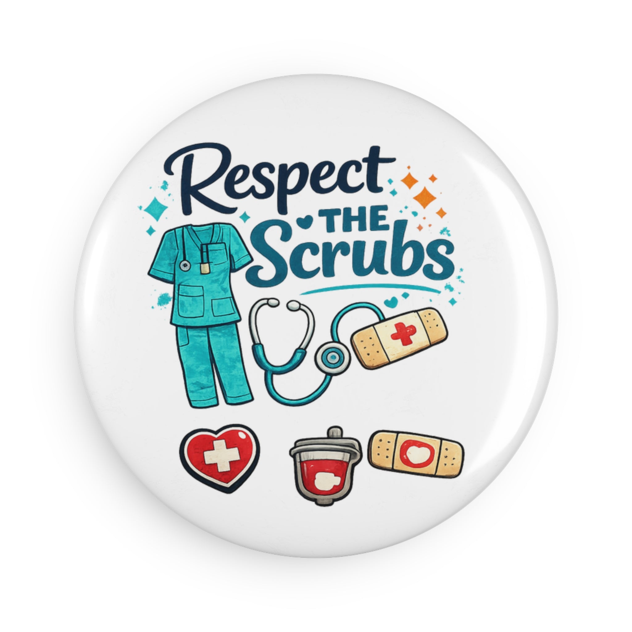 Respect the Scrubs Round Magnet — Nurse & Healthcare Appreciation Button