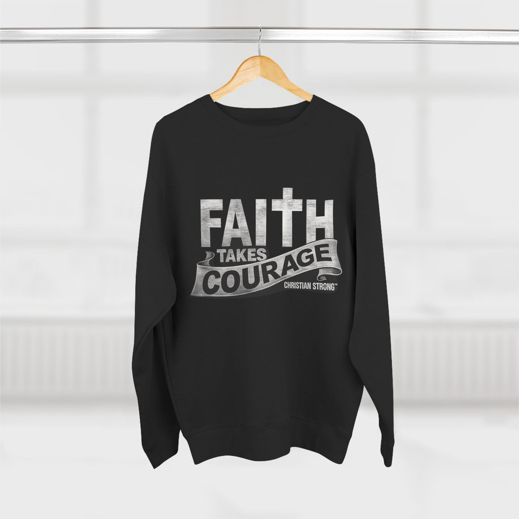 Faith Takes Courage Sweatshirt – Christian Inspirational Joshua 1:9 Scripture Pullover | Faith-Based Gift | Unisex Cozy Crewneck