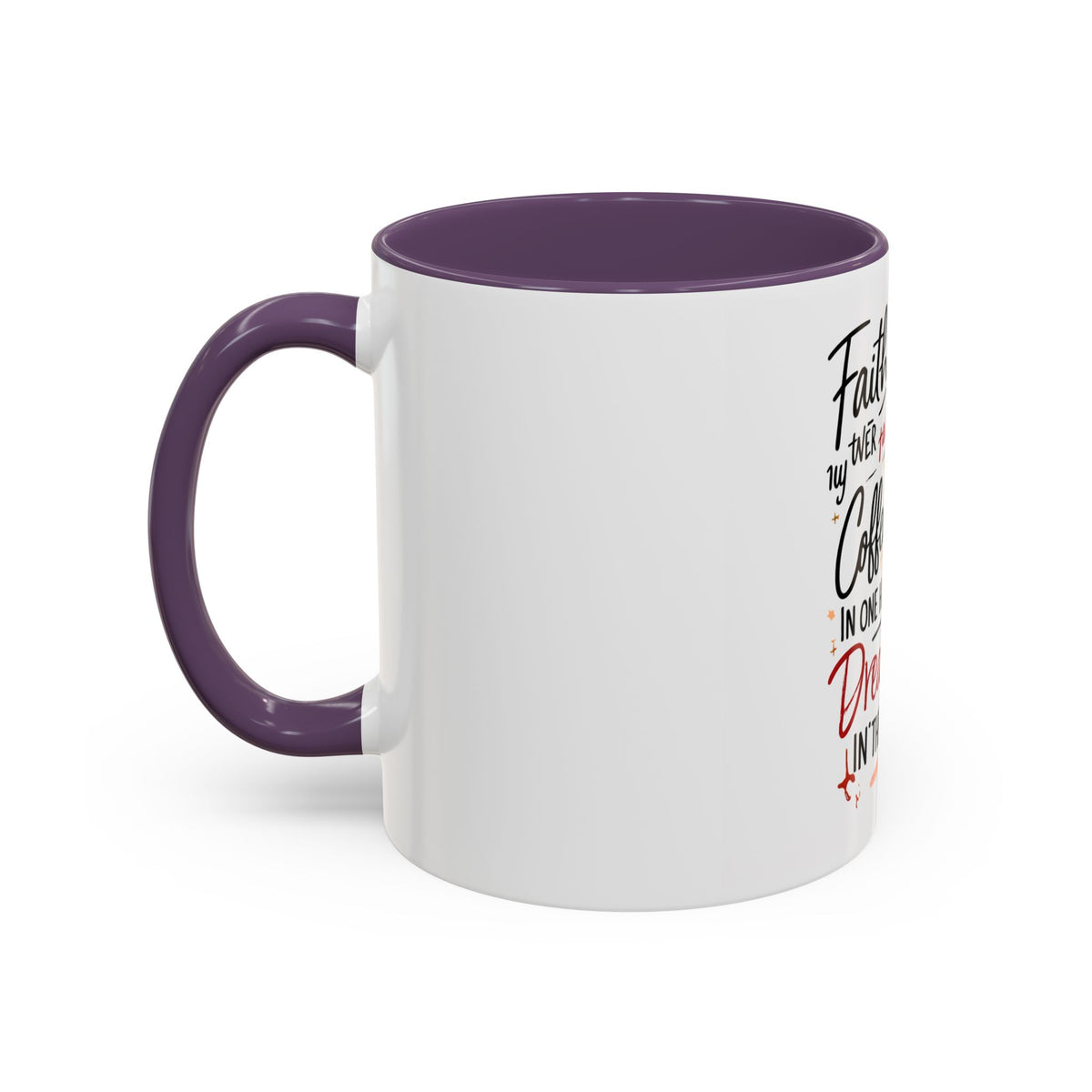Faith, Coffee & Dreams Accent Mug — Inspirational 11/15oz Coffee Cup
