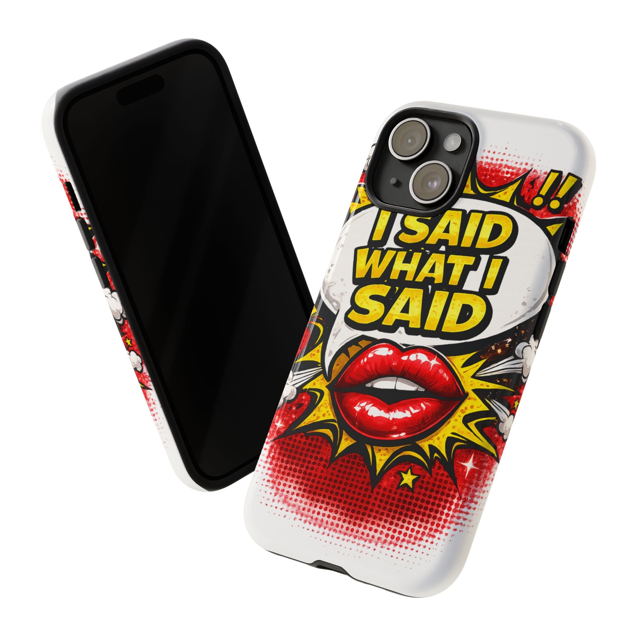 Phone Case — Pop Art "I Said What I Said" Graphic Protective Cover