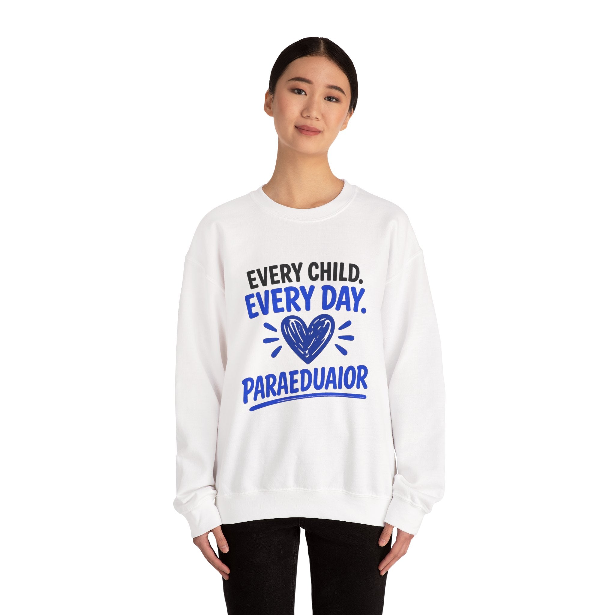 Paraeducator Sweatshirt – “Every Child, Every Day” Inspirational Crewneck (Galatians 6:9)