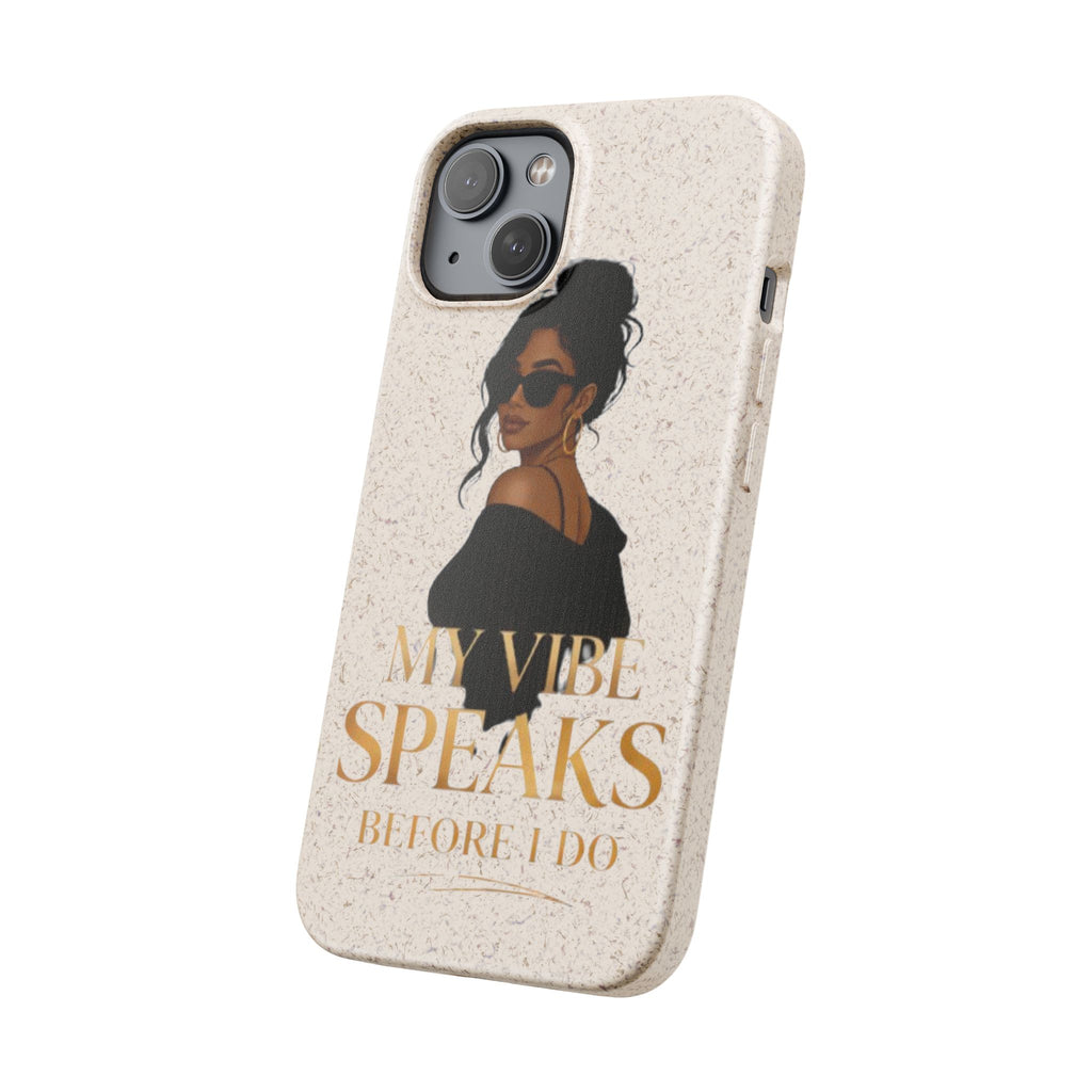 Biodegradable Phone Case — 'My Vibe Speaks Before I Do' Stylish Eco-Friendly Phone Cover