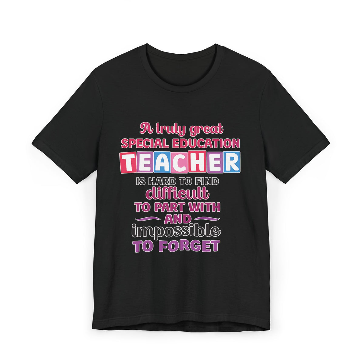 Special Education Teacher T-Shirt – "A Truly Great Special Education Teacher" with Isaiah 54:13 Back