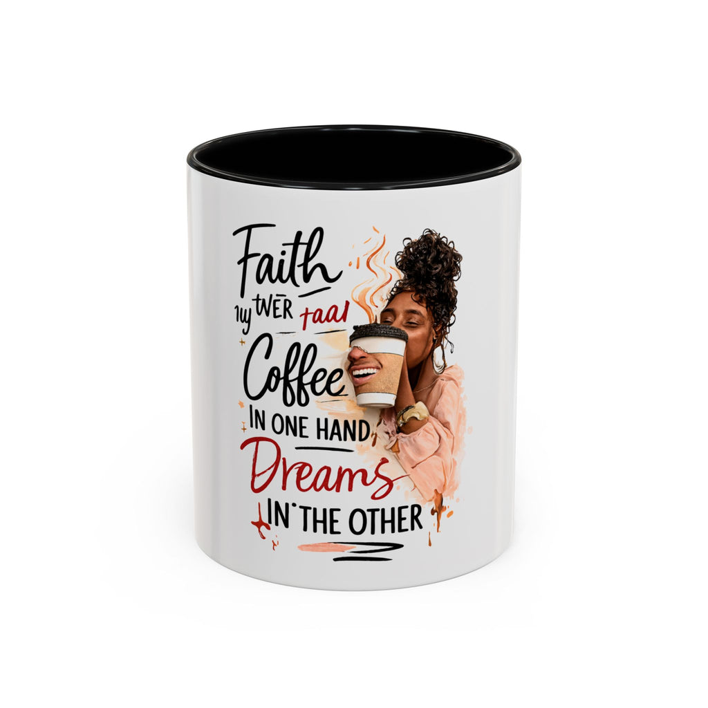 Faith, Coffee & Dreams Accent Mug — Inspirational 11/15oz Coffee Cup