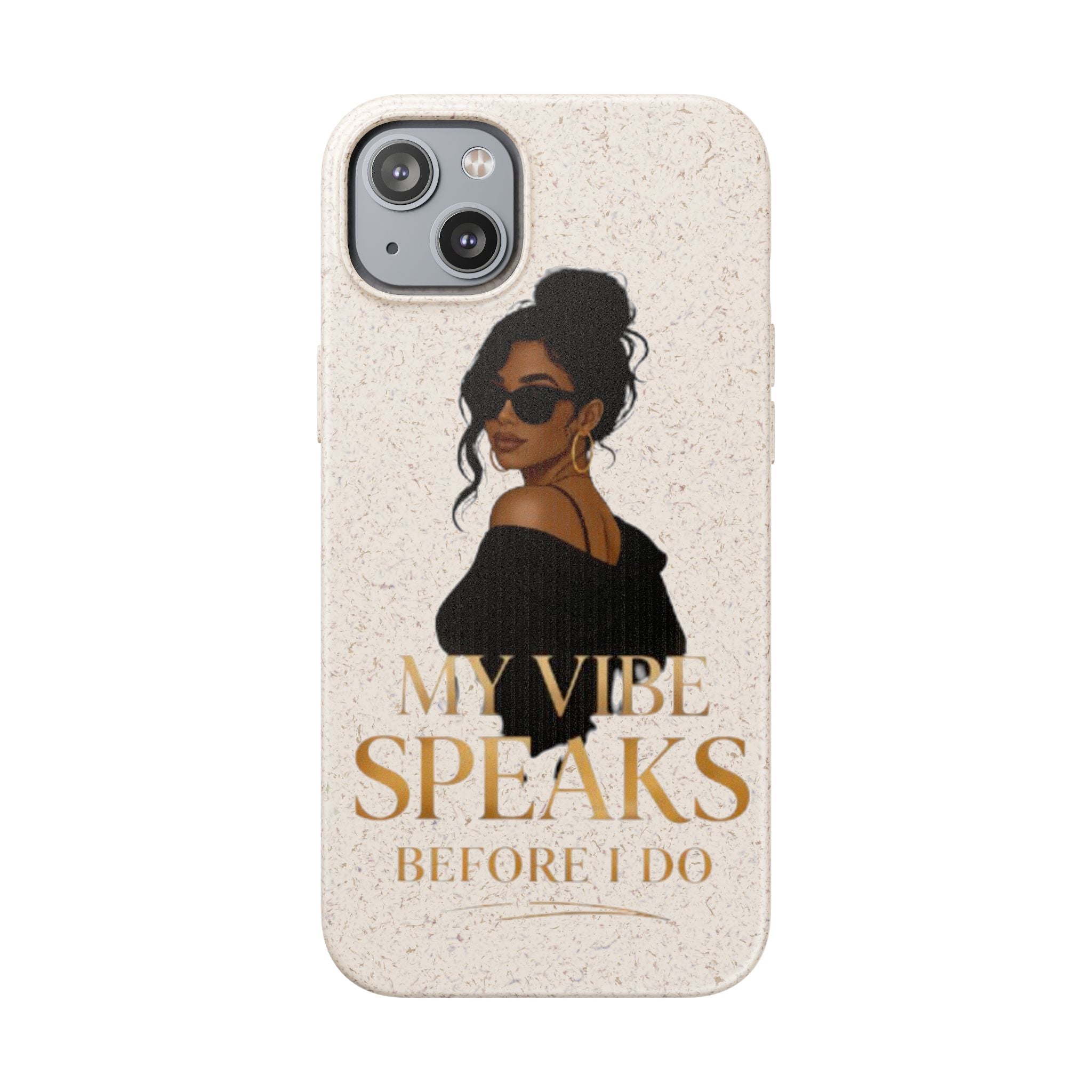 Biodegradable Phone Case — 'My Vibe Speaks Before I Do' Stylish Eco-Friendly Phone Cover