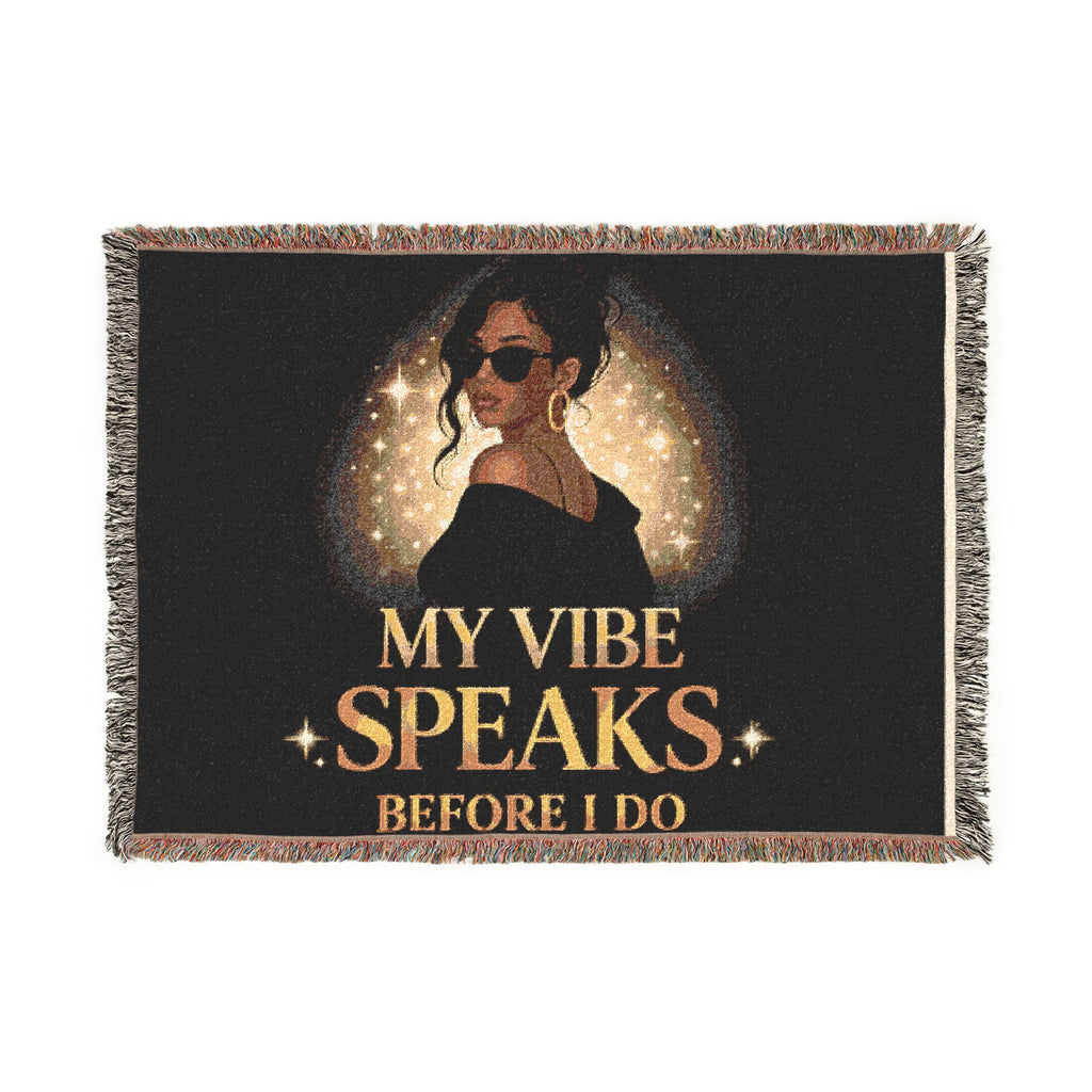 Woven Blanket — "My Vibe Speaks Before I Do" Cozy Throw for Confident Women