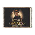 Woven Blanket — "My Vibe Speaks Before I Do" Cozy Throw for Confident Women