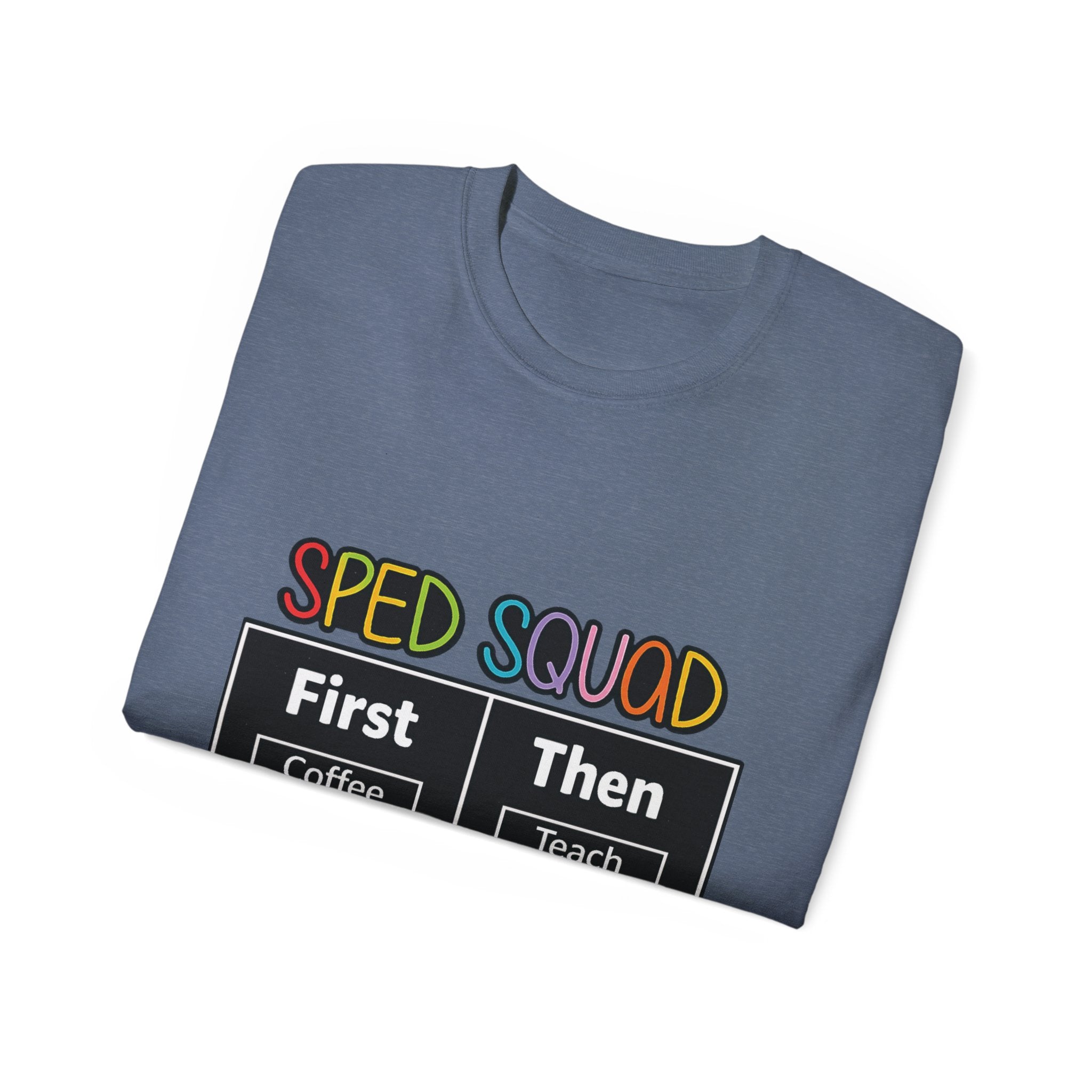 SPED Squad Tee - "First Coffee Then Teach" Special Education Teacher Shirt
