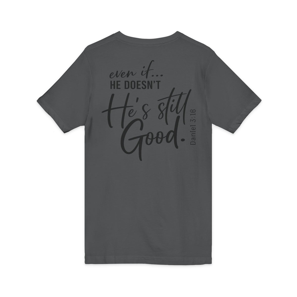 Christian V-Neck Tee — "Even If He Doesn't, He's Still Good" Cross Shirt (Psalm 118:18)
