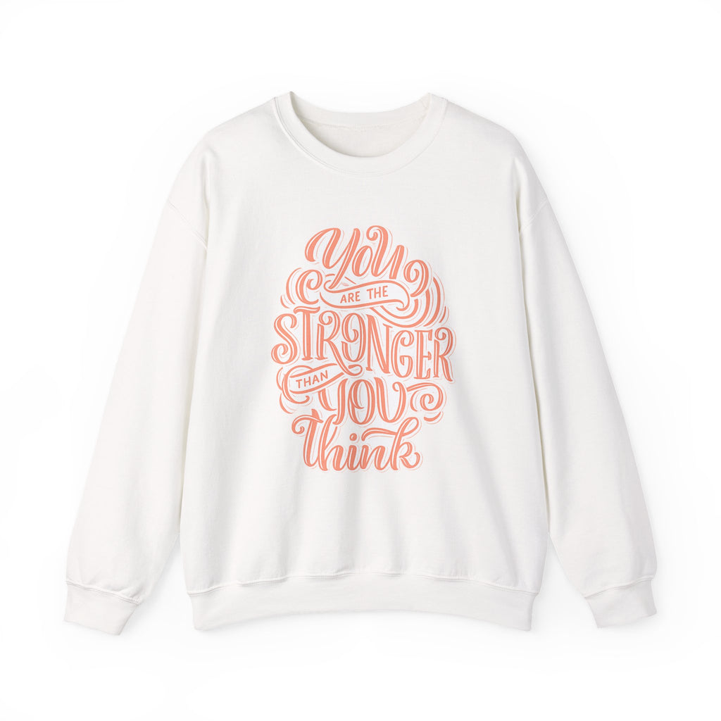 Crewneck Sweatshirt — "You Are the Stronger Than You Think" Inspirational Christian Pullover