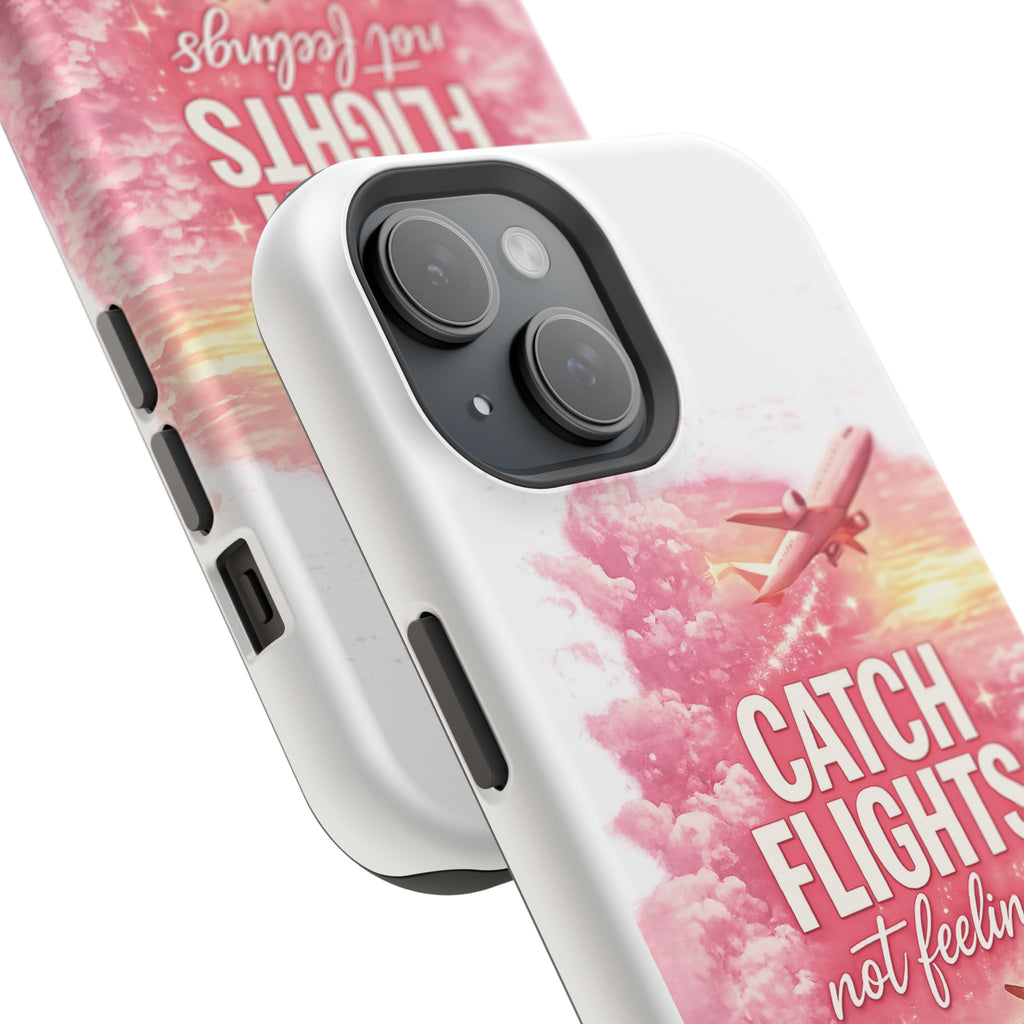 iPhone Case — "Catch Flights Not Feelings" Magnetic Impact-Resistant Travel Phone Case