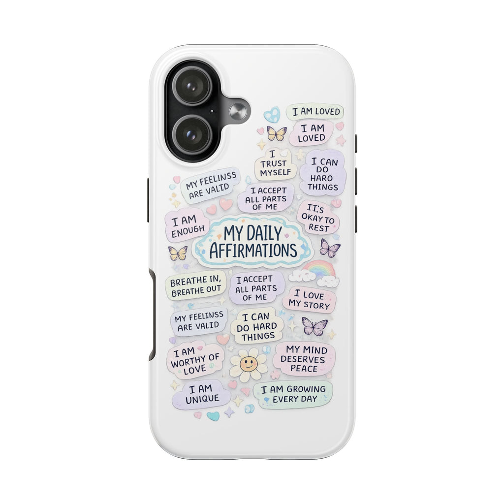 Daily Affirmations Phone Case | Tough Phone Cases