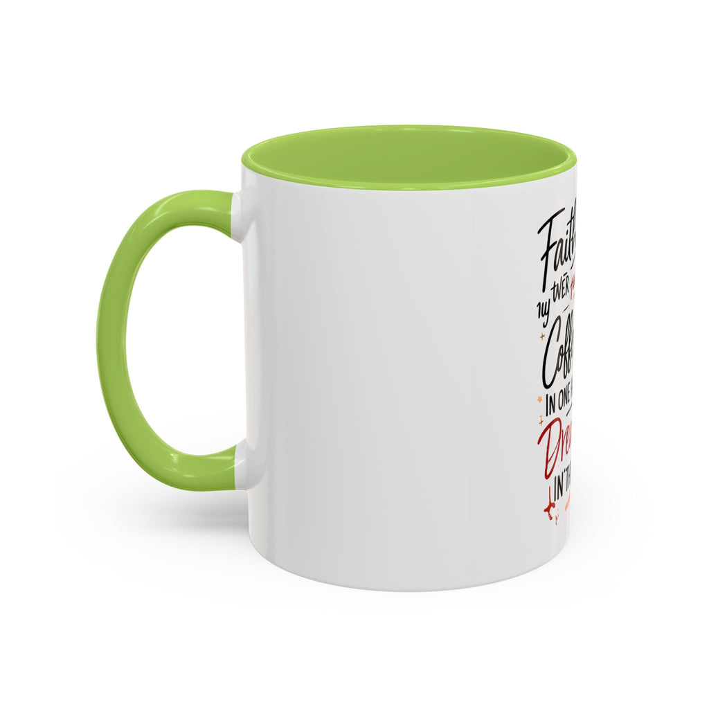 Faith, Coffee & Dreams Accent Mug — Inspirational 11/15oz Coffee Cup