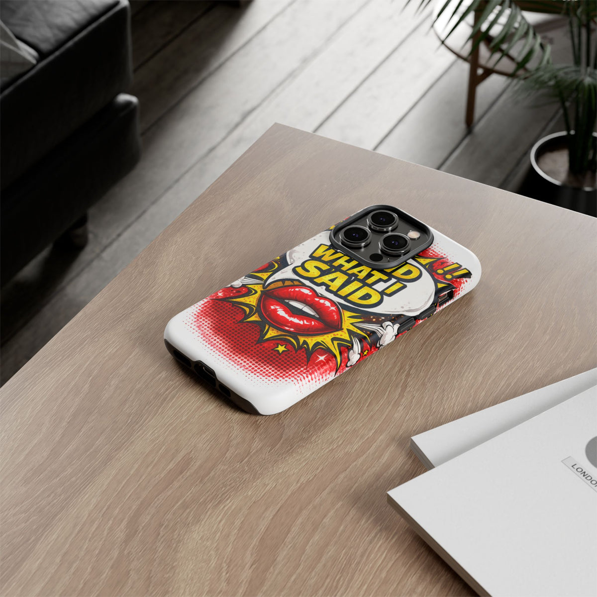 Phone Case — Pop Art "I Said What I Said" Graphic Protective Cover
