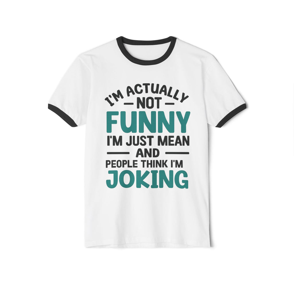 “I’m Actually Funny I’m Just Not Joking” Ringer T-Shirt –