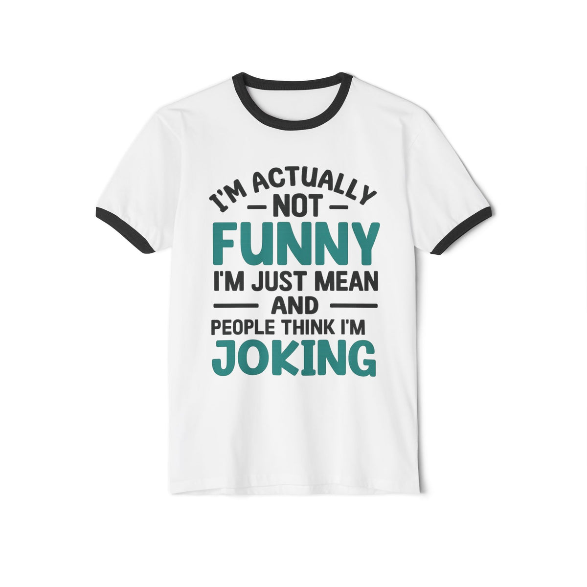 “I’m Actually Funny I’m Just Not Joking” Ringer T-Shirt –