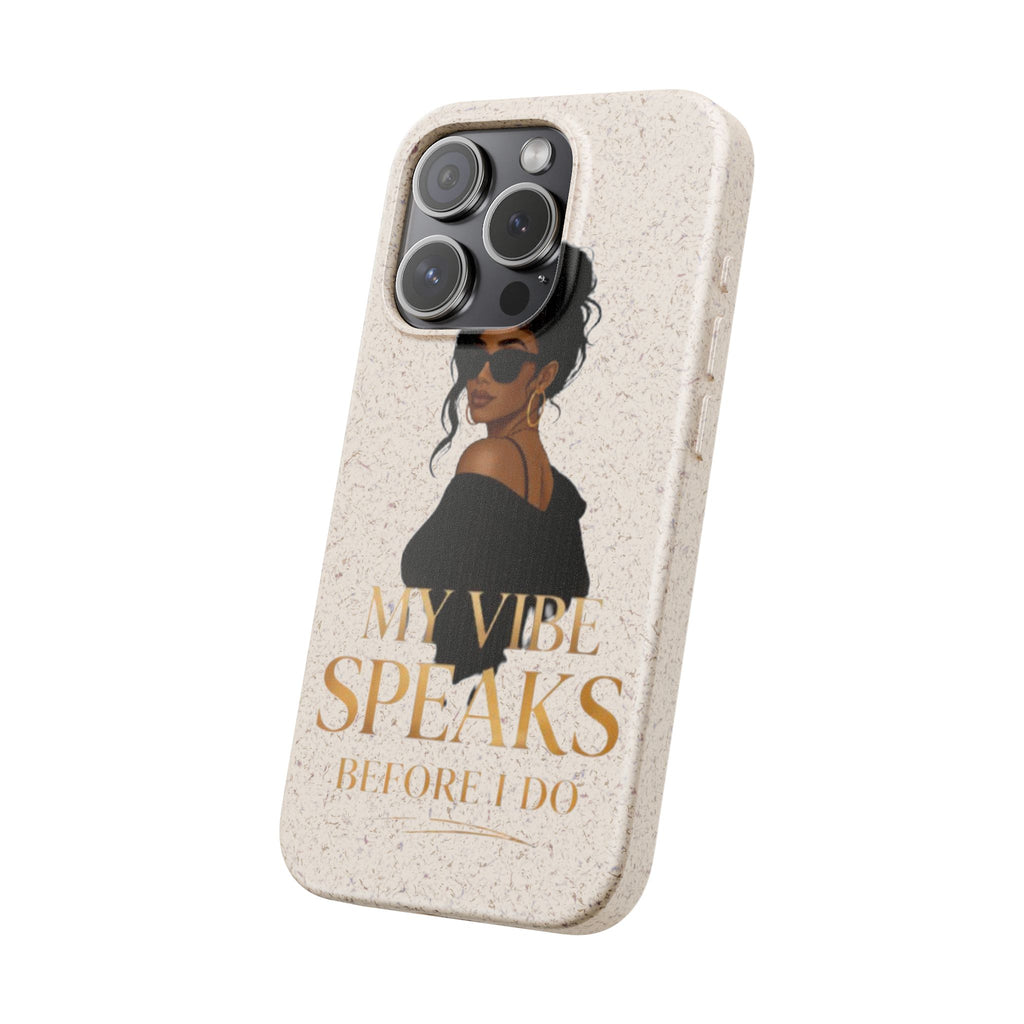 Biodegradable Phone Case — 'My Vibe Speaks Before I Do' Stylish Eco-Friendly Phone Cover