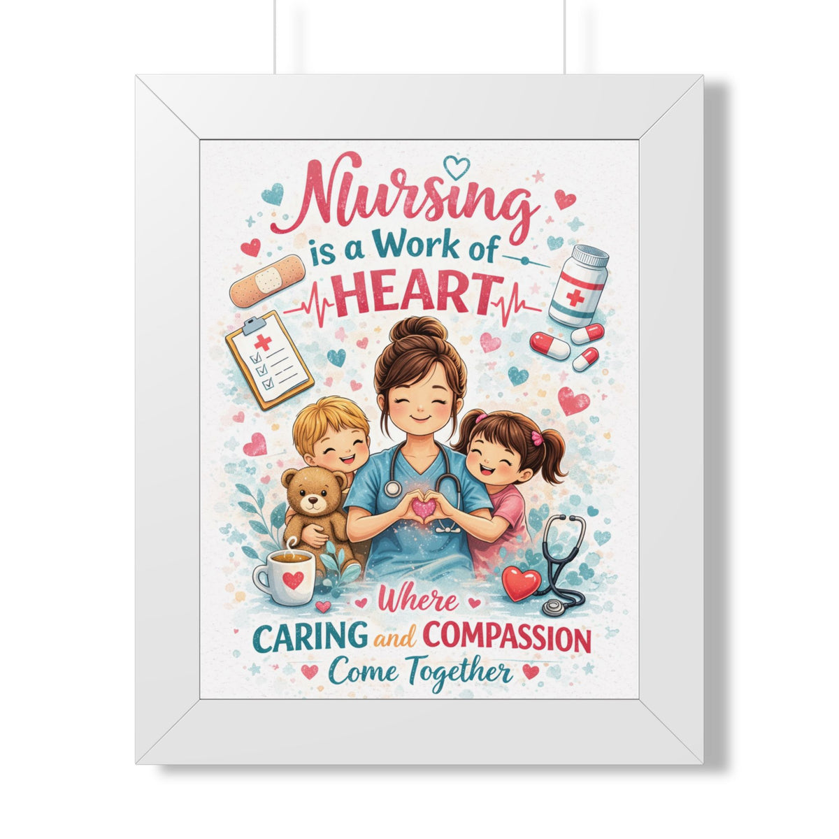 Nursing is a Work of Heart Framed Vertical Poster | Nurse Wall Art, Caring Compassion Print